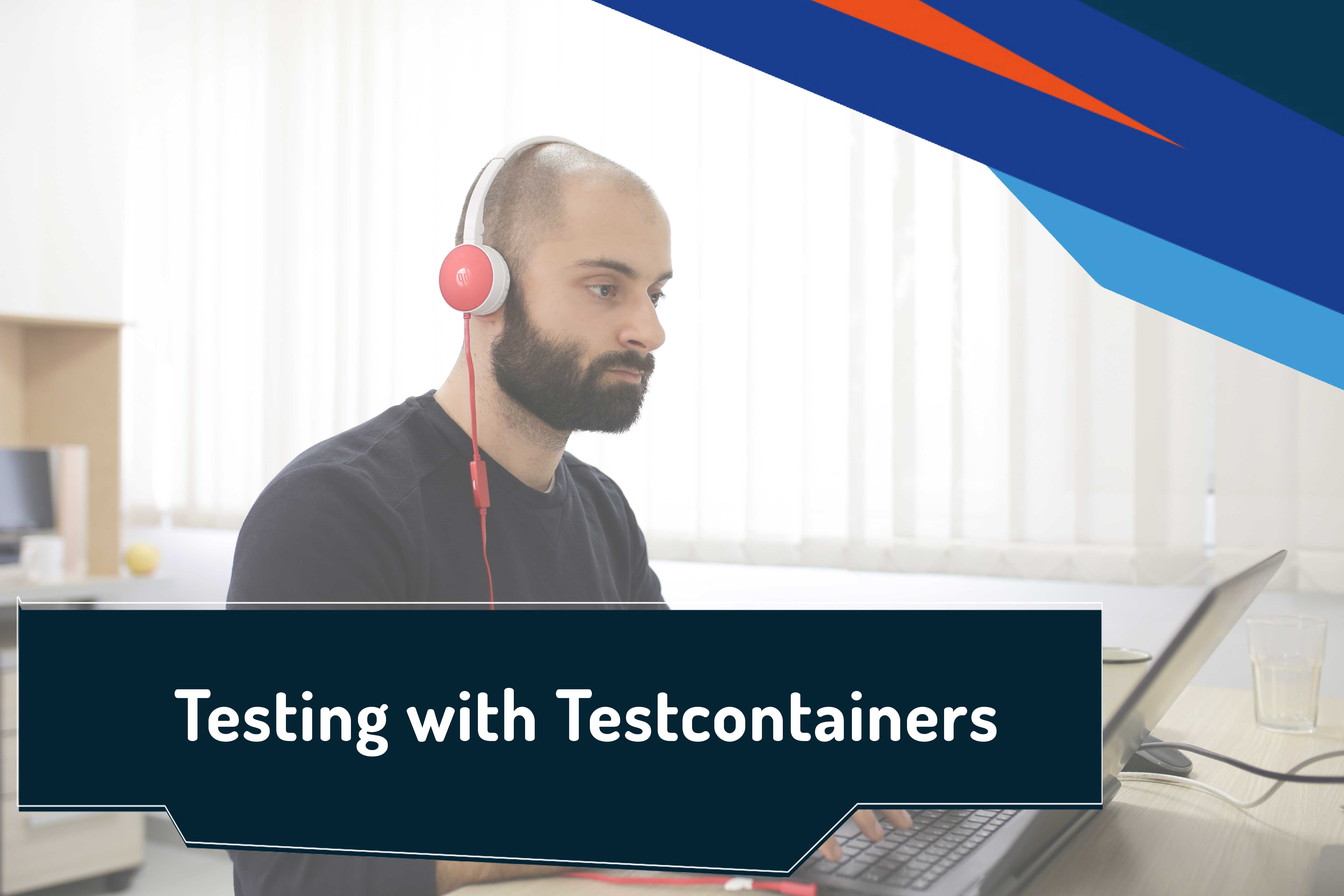 Testing with Testcontainers